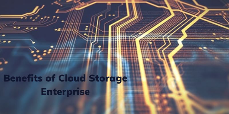 Benefits of Cloud Storage Enterprise